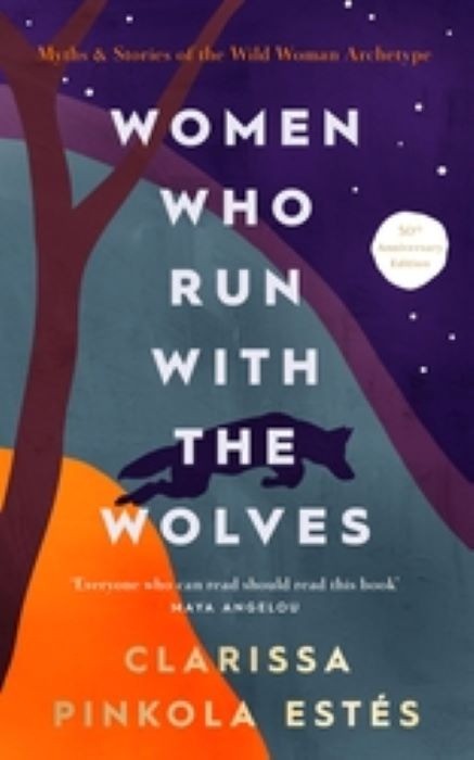 Women Who Run With The Wolves | Myths and Stories of the Wild Woman Archetype | Clarissa Pinkola Estés | Hardcover UK Edition