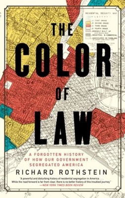 The Color of Law | A Forgotten History of How Our Government Segregated America | Paperback Edition
