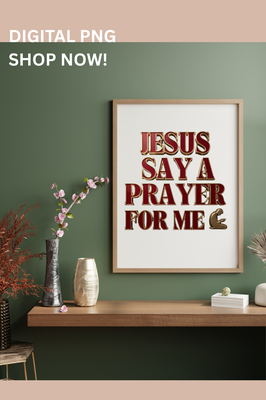 Jesus Say A Prayer For Me Digital Art Print png