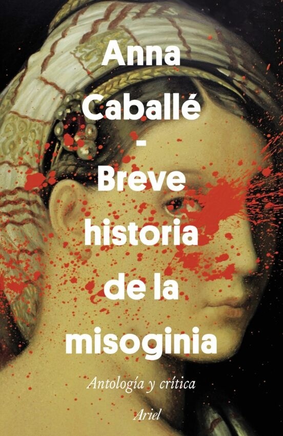 Breve historia de la misoginia -  Anna Caballé Masforroll