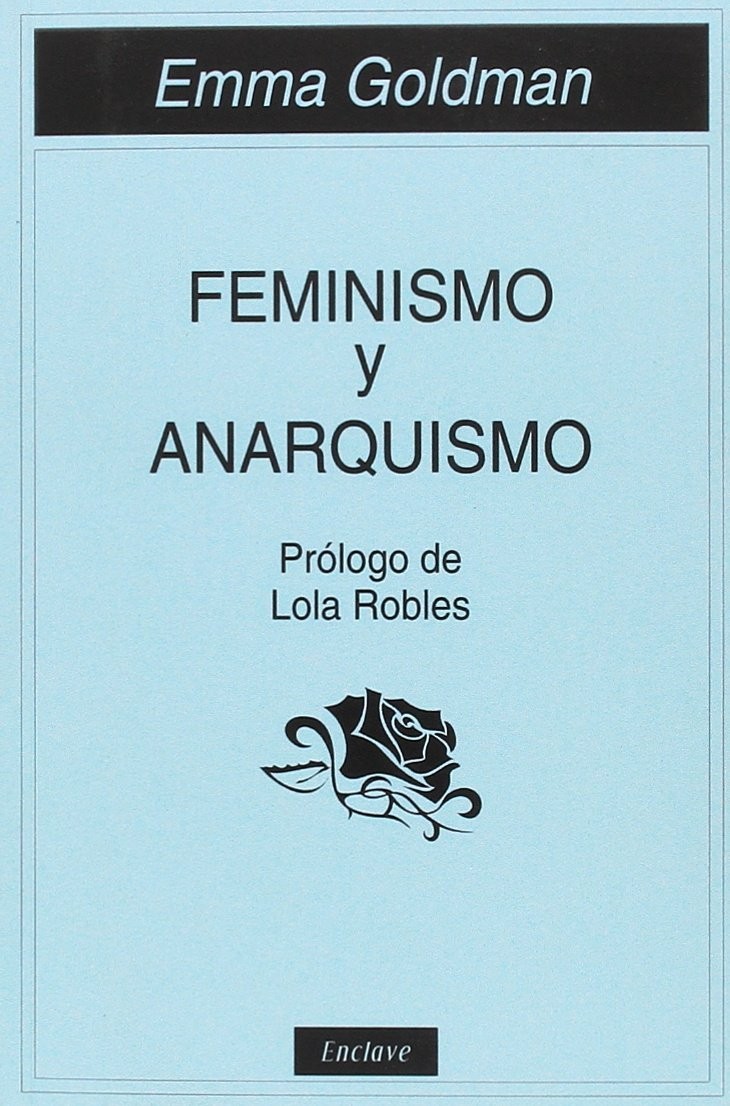 Feminismo y anarquismo - Emma Goldman