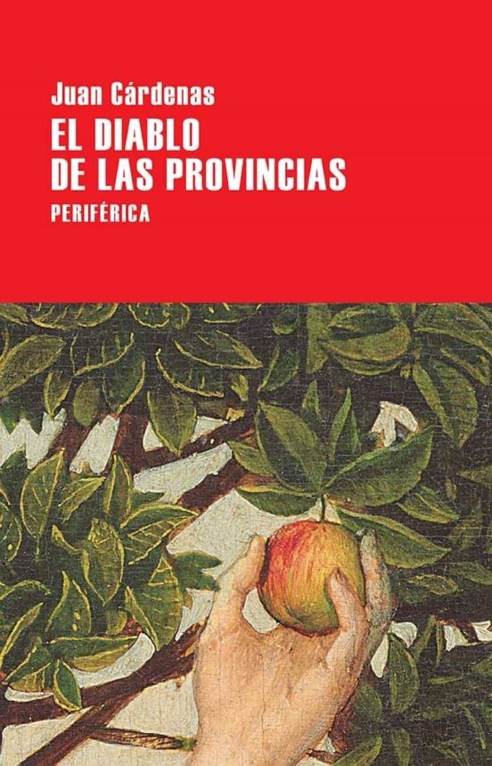 El diablo de las provincias - Juan Cárdenas