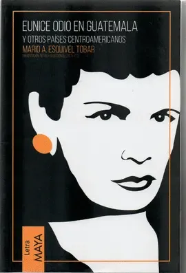 Eunice Odio en Guatemala - Mario A. Esquivel Tobar