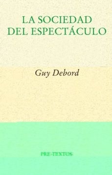 La sociedad del espectáculo - Guy Debord