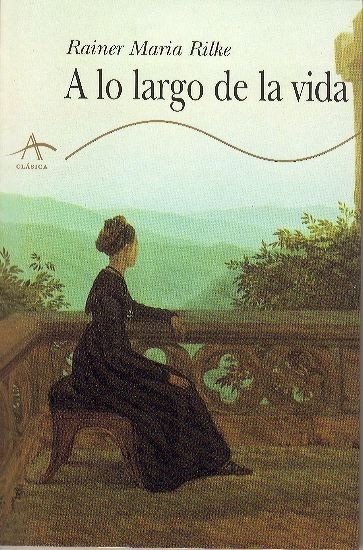 A lo largo de la vida - Rainer Maria Rilke