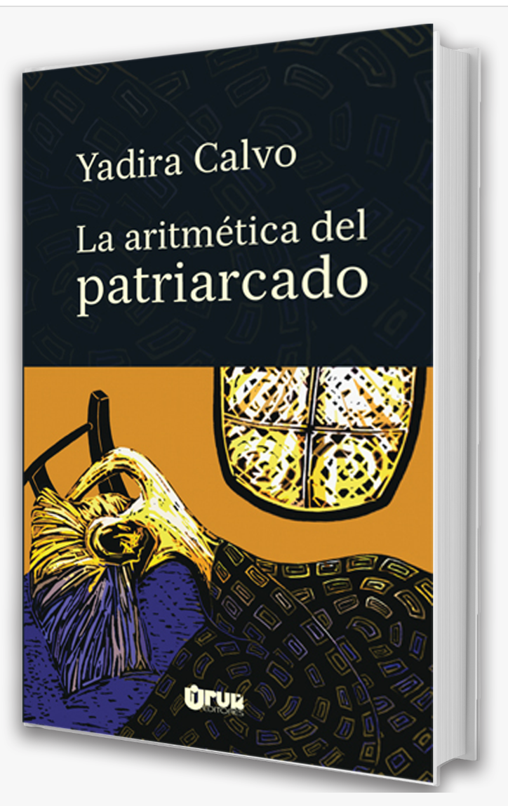 La aritmética del patriarcado - Yadira Calvo