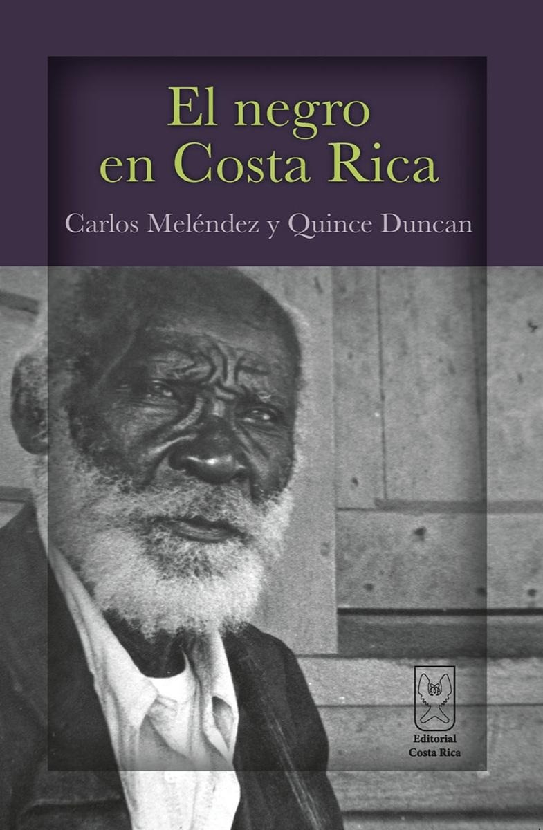 El negro en Costa Rica -Quince Duncan, Carlos Meléndez Chaverri