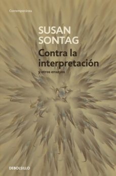 Contra la interpretación y otros ensayos - Susan Sontag