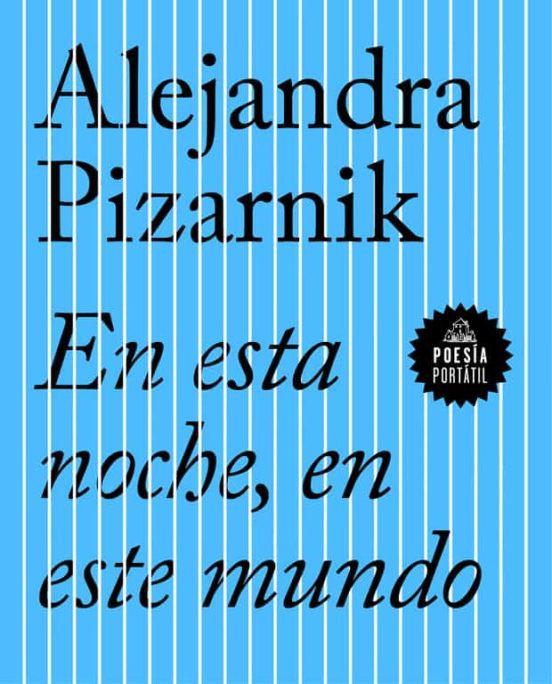 En esta noche, en este mundo - Alejandra Pizarnik