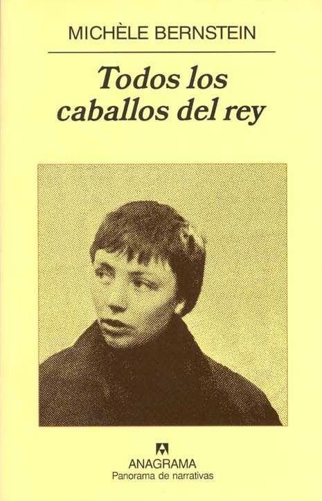 Todos los caballos del rey - Michele Bernstein