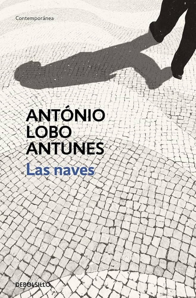 Las naves - Antonio Lobo Antunes