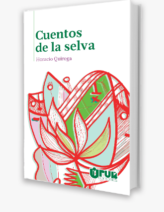 CUENTOS DE LA SELVA - HORACIO QUIROGA