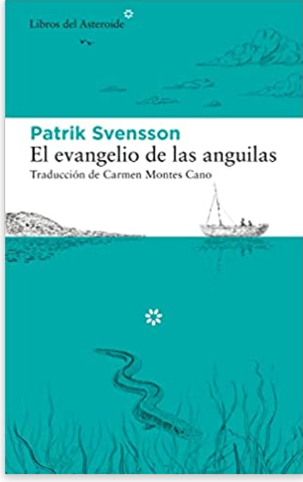 El evangelio de las anguilas	- Patrick Svennson