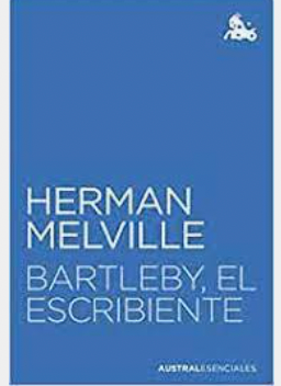 Bartleby el escribiente	- Melville
