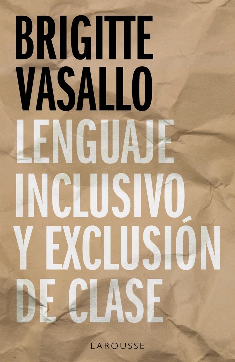 LENGUAJE INCLUSIVO Y EXCLUSIÓN DE CLASE  - Brigitte Vasallo