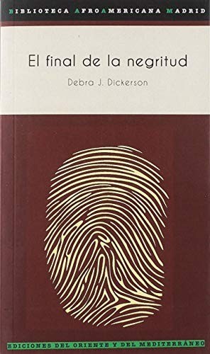 El final de la negritud - Debra Dickerson