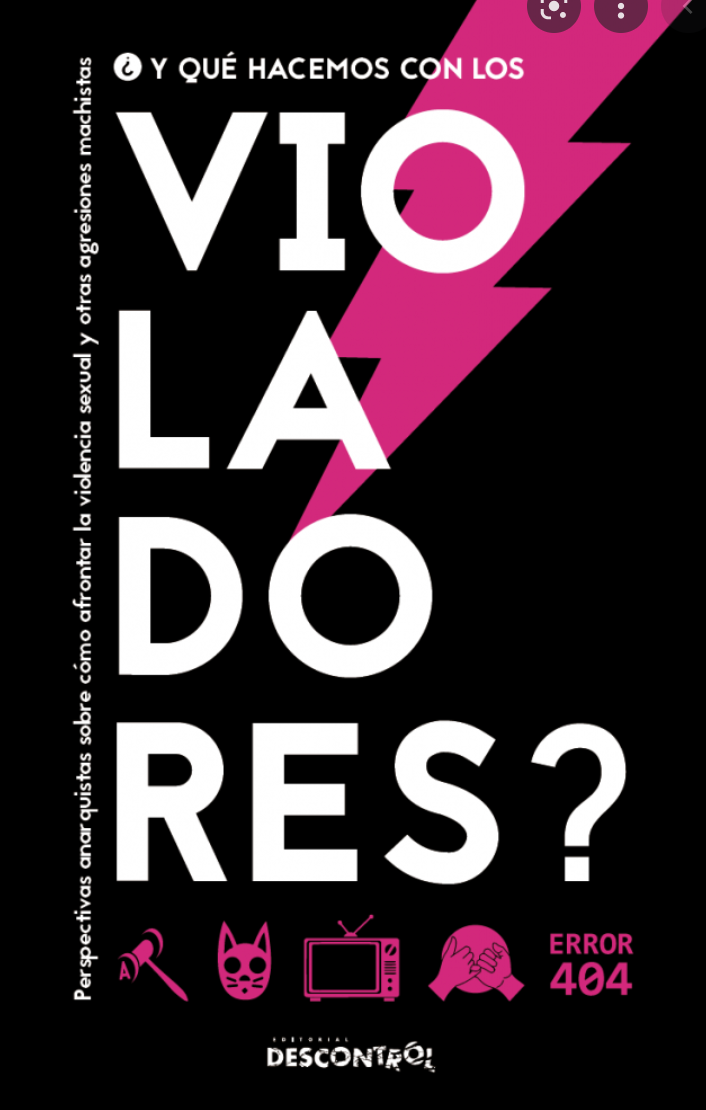 ¿Y qué hacemos con los violadores? Perspectivas anarquistas sobre cómo afrontar la violencia sexual y otras agresiones machistas - VVAA