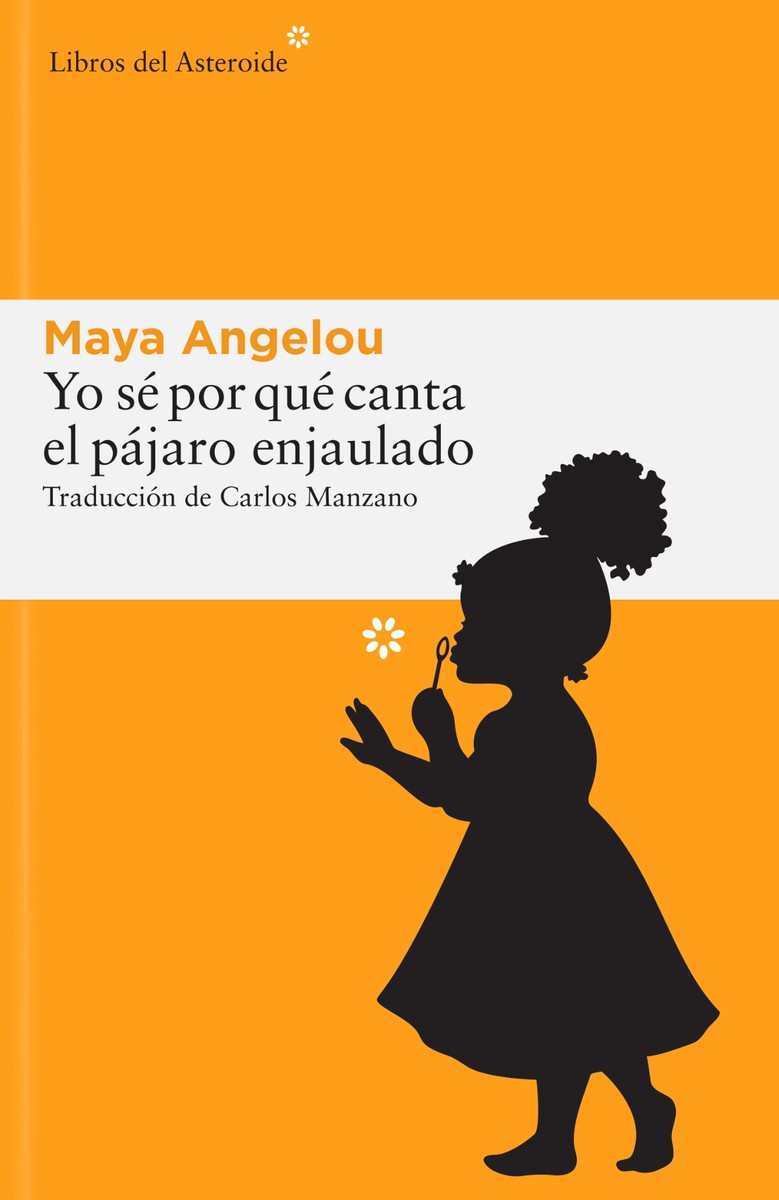 Yo sé por qué canta el pájaro enjaulado -  Maya Angelou