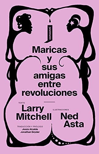 Maricas y sus amigas entre revoluciones -  Larry Mitchell