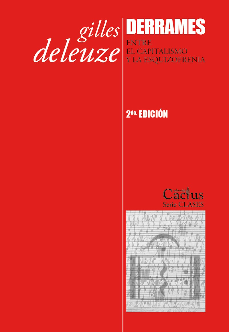 Derrames. Entre el capitalismo y la esquizofrenia -Gilles Deleuze