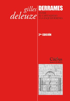 Derrames. Entre el capitalismo y la esquizofrenia -Gilles Deleuze
