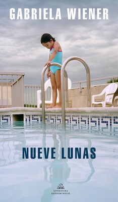 Nueve lunas - Gabriela Wiener