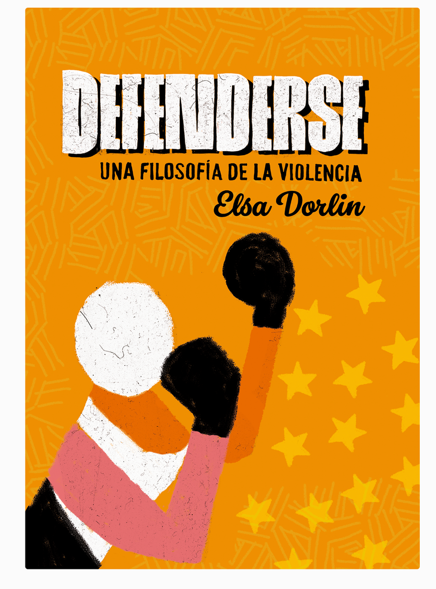 Defenderse. Una filosofía de la violencia - Elsa Dorlin