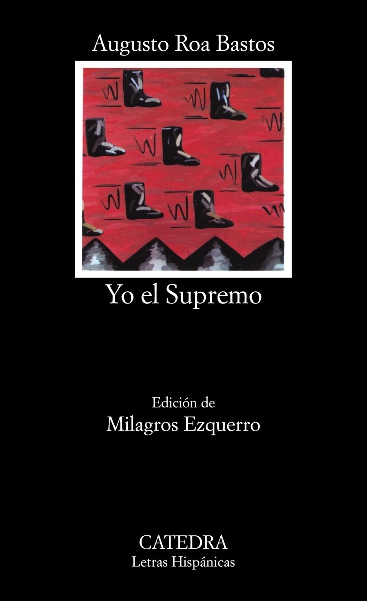 Yo el Supremo - Augusto Roa Bastos