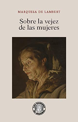 Sobre la vejez de las mujeres - Marquesa de Lambert