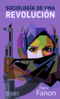 Sociología de una revolución - Frantz Fanon