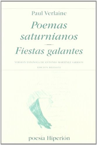 Poemas saturnianos. Fiestas galantes - Paul Verlaine