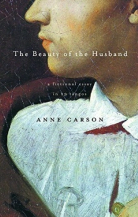 The Beauty of the Husband - Anne Carson