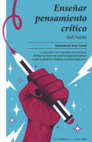 Enseñar el pensamiento crítico - bell hooks
