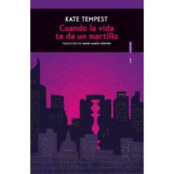 Cuando la vida te da un martillo - Kate Tempest