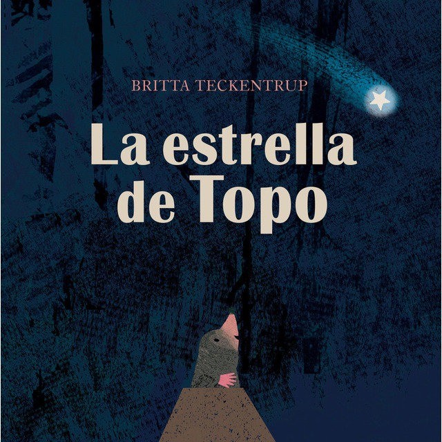 La estrella de topo - Britta Teckentrup
