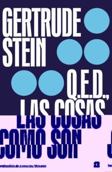Q.E.D las cosas como son - Gertrude Stein