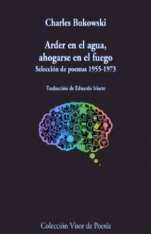 Arder en el agua, ahogarse en el fuego - Charles Bukowski