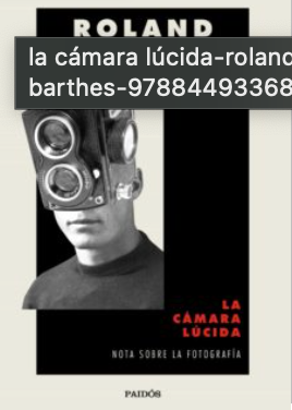 La cámara lúcida - Roland Barthes