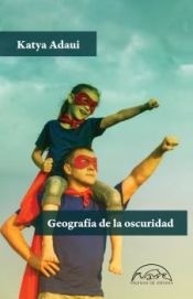 Geografía de la oscuridad - Katya Adaui