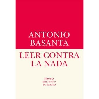 Leer contra la nada - Antonio Basanta