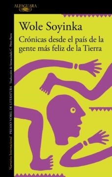 Crónicas desde el país más feliz de la Tierra - Wole Soyinka