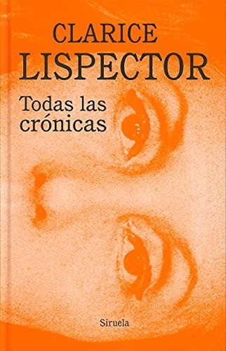 Todas las crónicas - Clarice Lispector