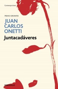 Juntacadaveres - Juan Carlos Onetti DEBOLSILLO