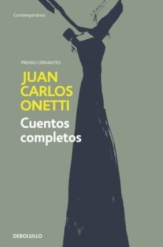 Cuentos completos - Juan Carlos Onetti