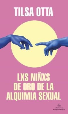 Lxs niñxs de oro de la alquimia sexual - Tilsa Otta