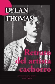 Retrato del artista cachorro - Dylan Thomas