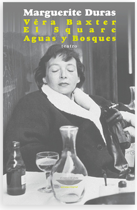 Véra Baxter - El Square - Aguas y Bosques - Marguerite Duras