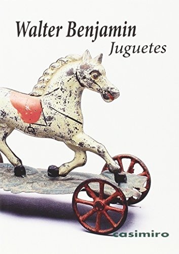 Juguetes - Walter Benjamin