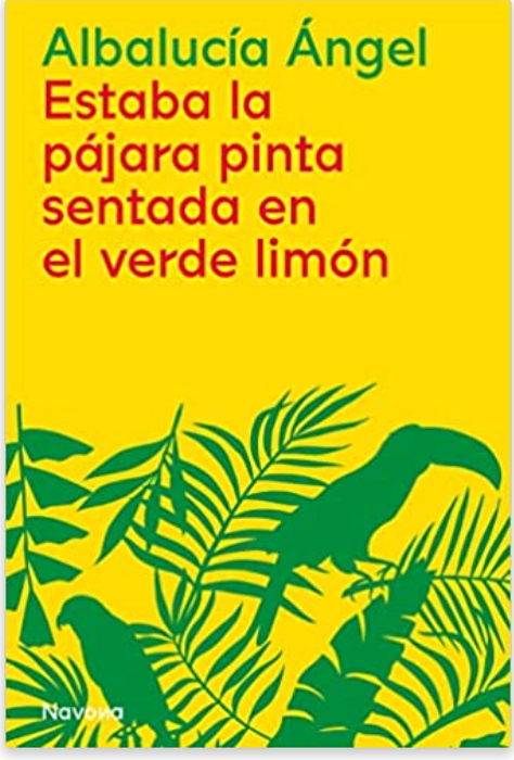 Estaba la pájara pinta sentada en el verde limón - Albalucía Ángel
