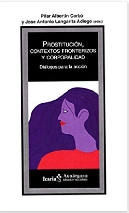 Prostitución, contextos fronterizos y corporalidad - Pilar Albertín Carbó